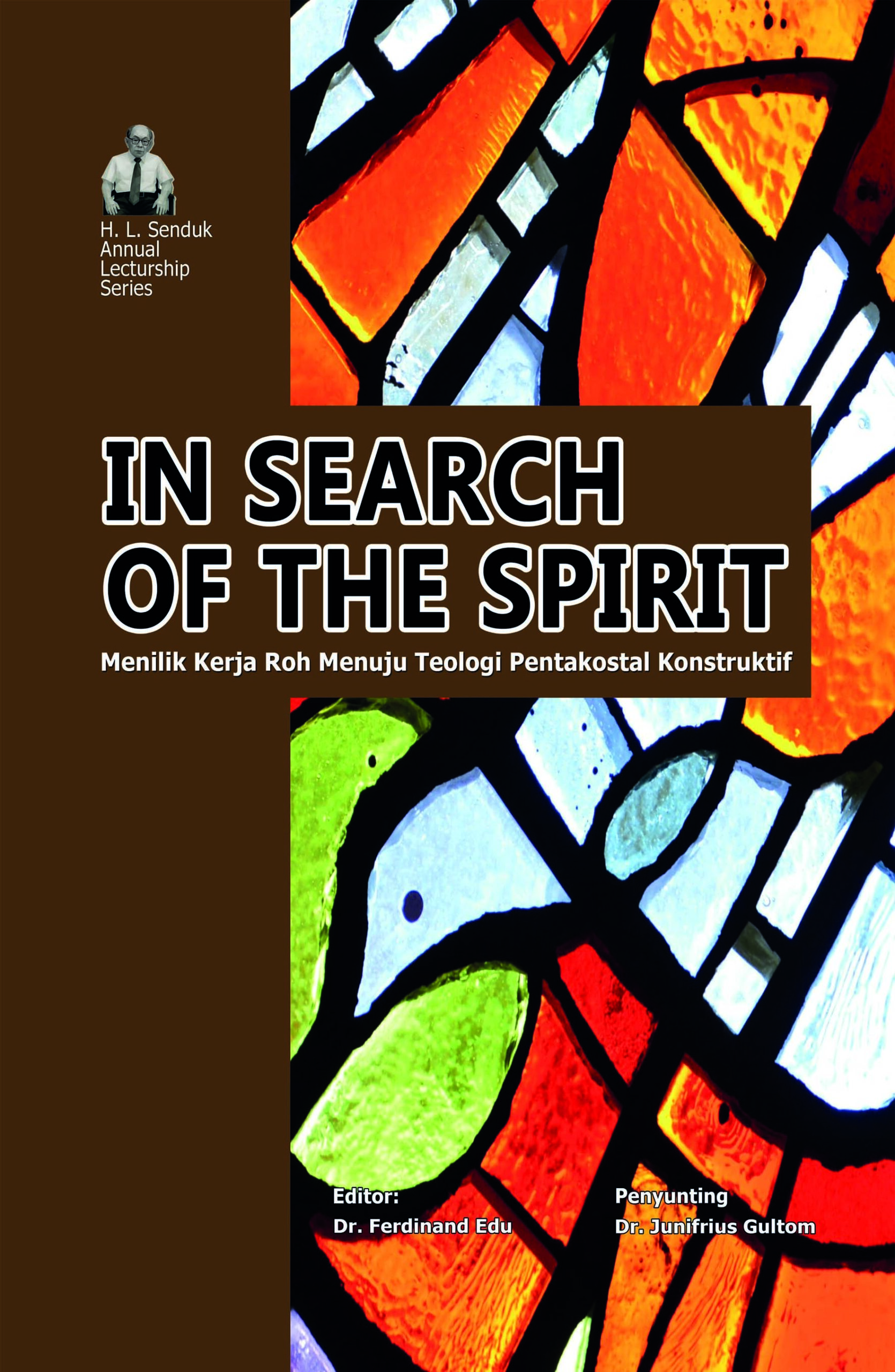 IN SEARCH OF THE SPIRIT Menilik Kerja Roh Menuju Teologi Pentakostal Konstruktif