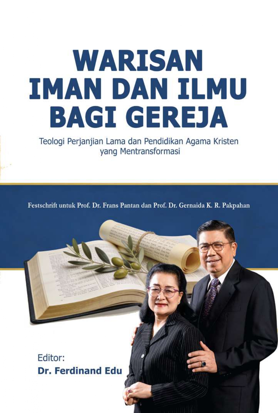 BUKU WARISAN DAN ILMU BAGI GEREJA Teologi Perjanjian Lama dan Pendidikan Agama Kristen yang Mentransformas