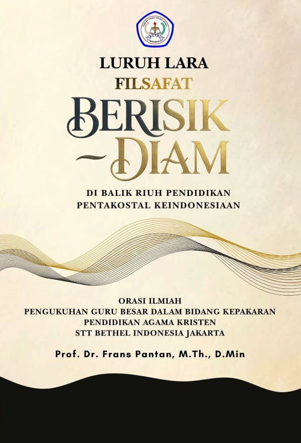 Cover LURUH LARAH FILSAFAT BERISIK DIAM di balik Riuh Pendidikan Pentakostal KeIndonesiaan